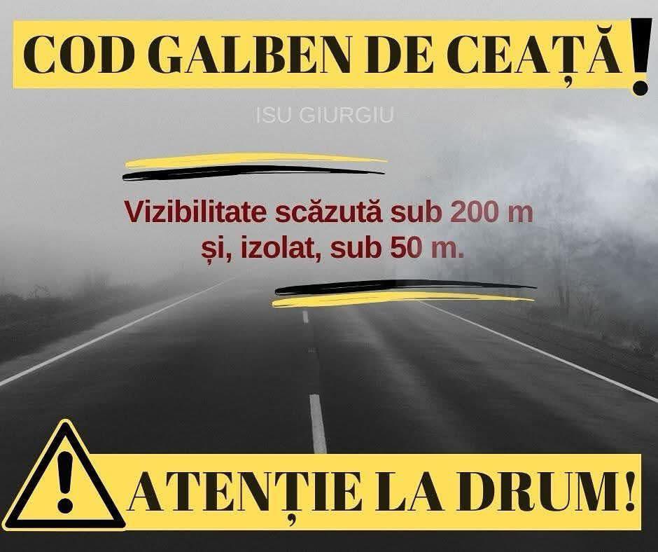 Cod galben de ceată astăzi în județul Giurgiu