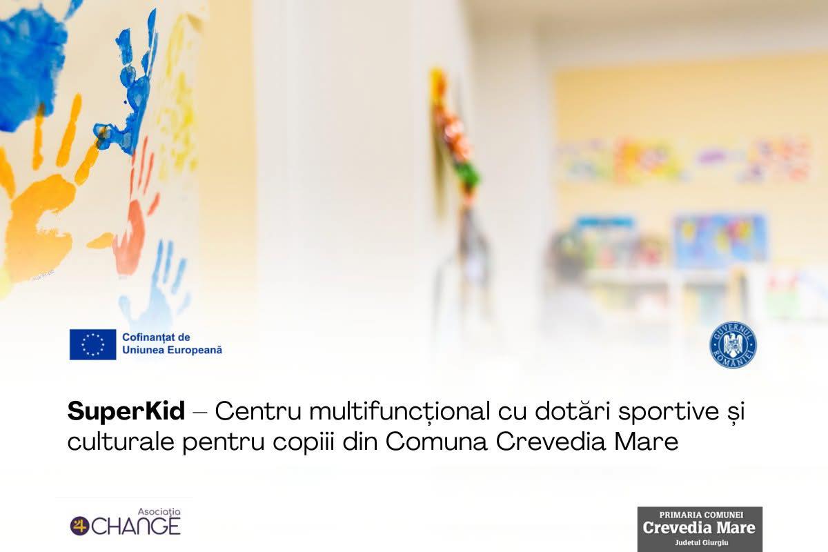 SuperKid – Centru multifuncțional pentru copiii din Comuna Crevedia Mare
